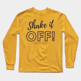 shake it off Long Sleeve T-Shirt